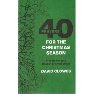 40 Prayers For The Christmas Season By David Clowes